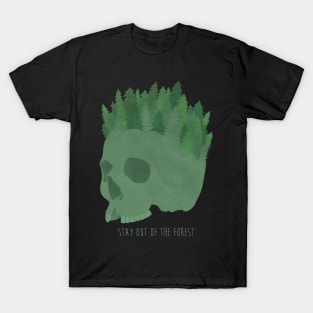 Stay Out of the Forest T-Shirt